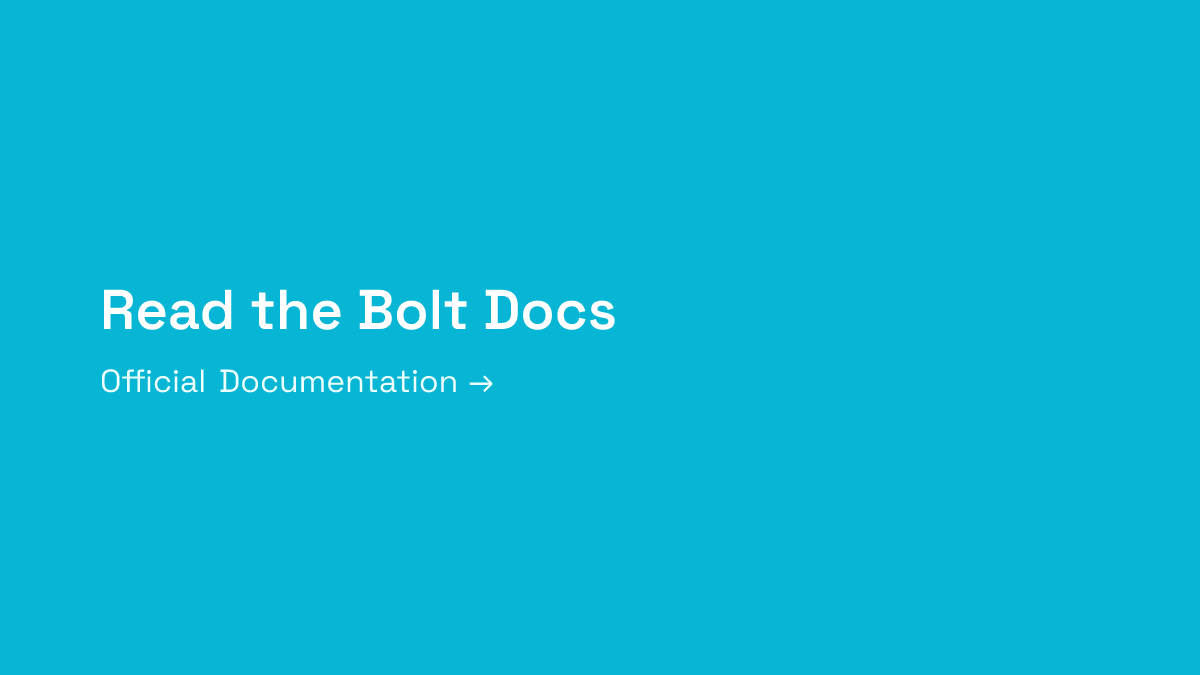 Read the Bolt Documentation