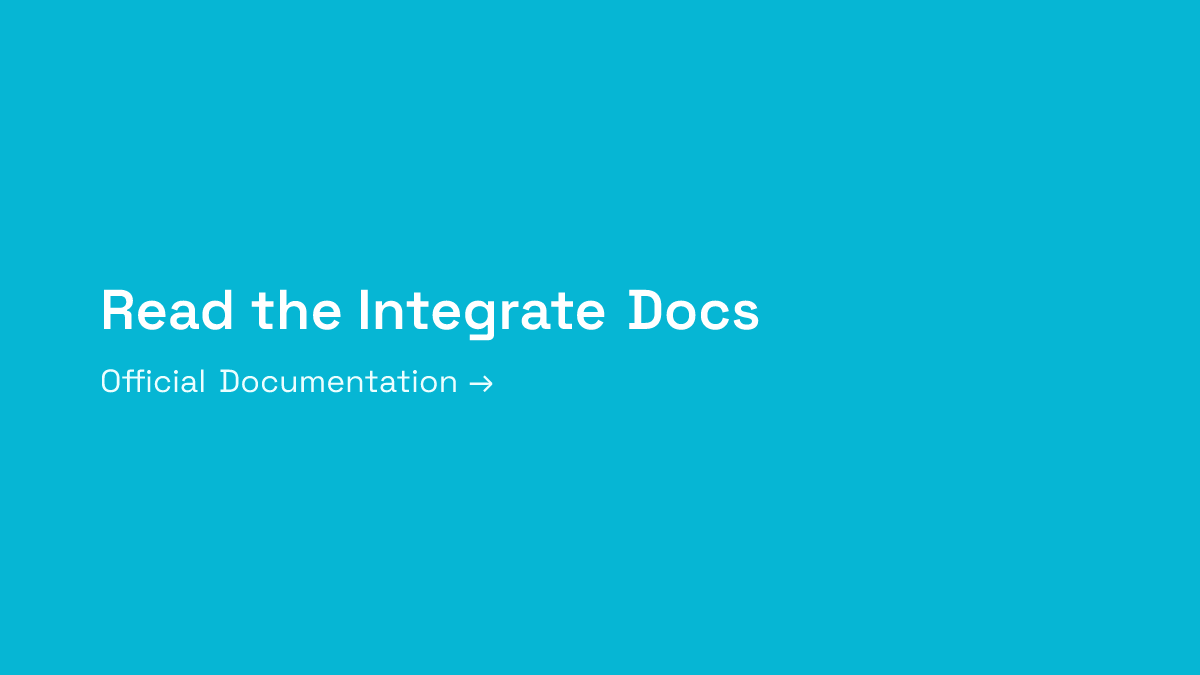 Read the Integrate Documentation