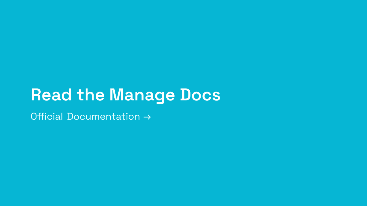 Read the Manage Documentation