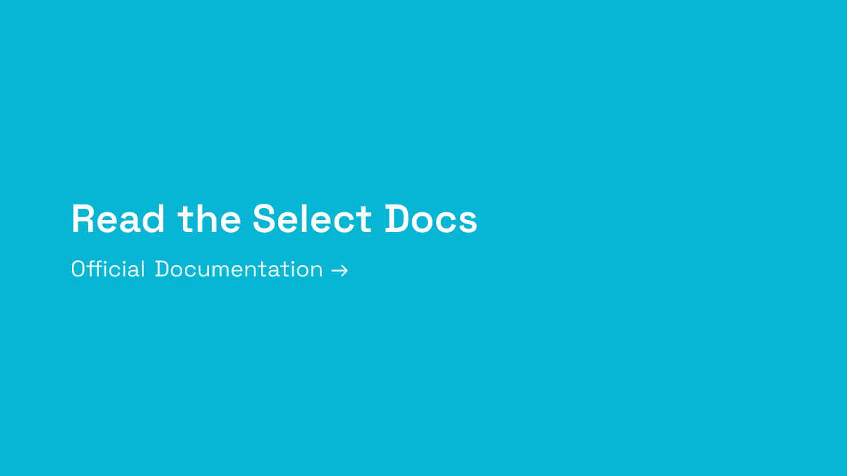Read the Select Documentation