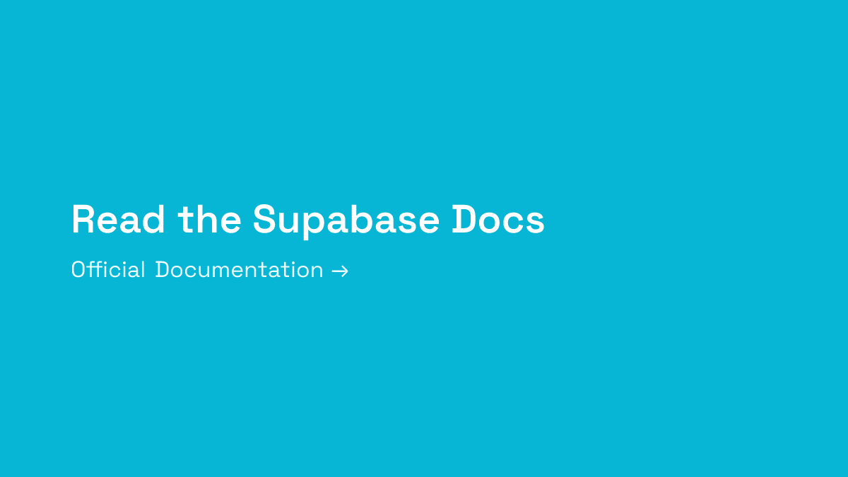 Read the Supabase Documentation