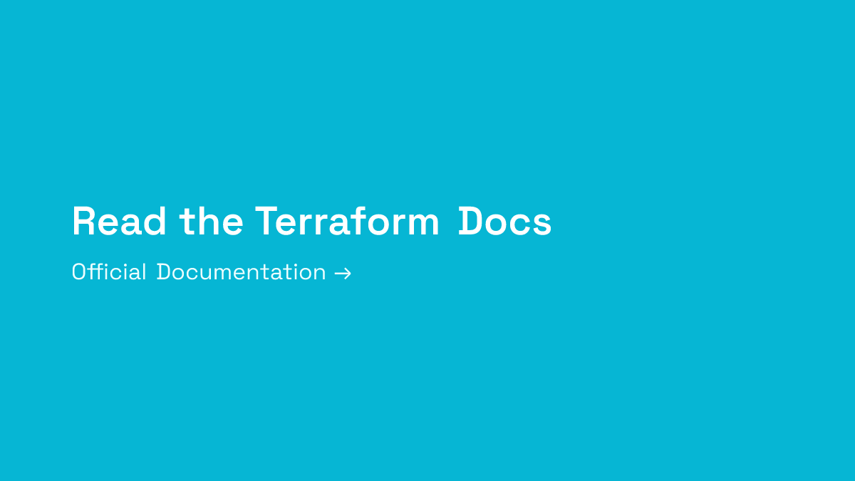 Read the Terraform Documentation