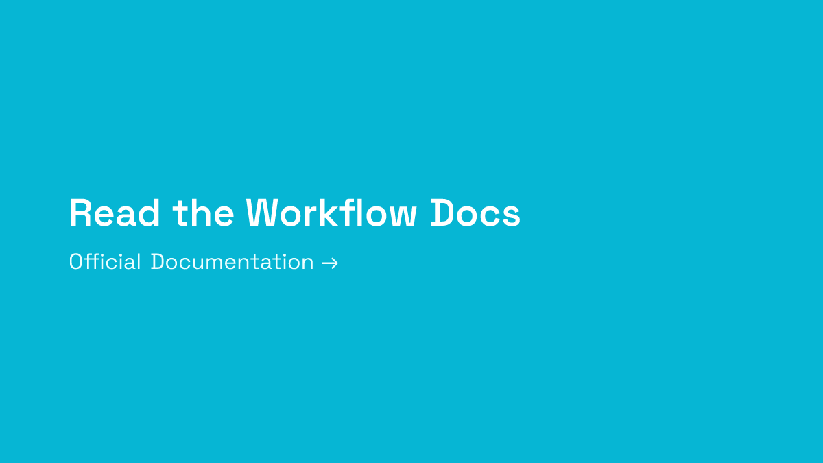 Read the Workflow Documentation